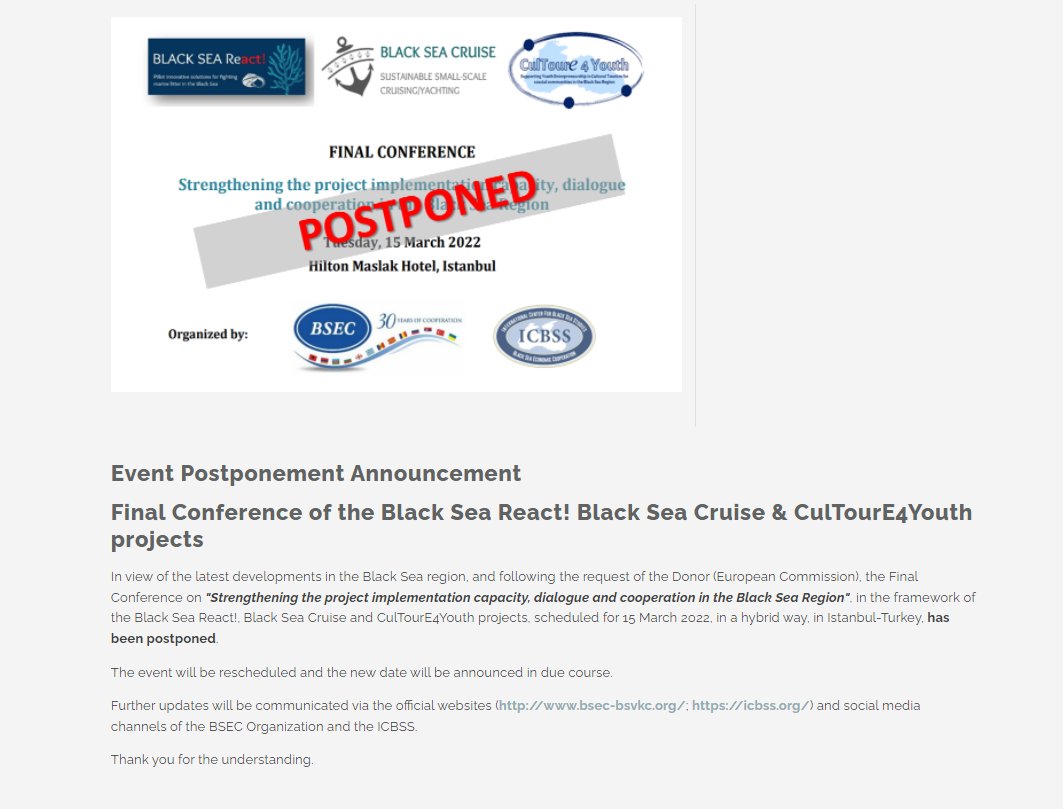 ICBSS_org's tweet photo. ‼️ EVENT POSTPONEMENT:
In view of the latest developments in #BlackSea region & following the request of the Donor (@EU_Commission),the hybrid #FinalConference of #BlackSeaReact!, #BlackSeaCruise & #CulTourE4Youth projects, scheduled for 15/3/22, in Istanbul, has been postponed. https://t.co/r5FdY8l1VK