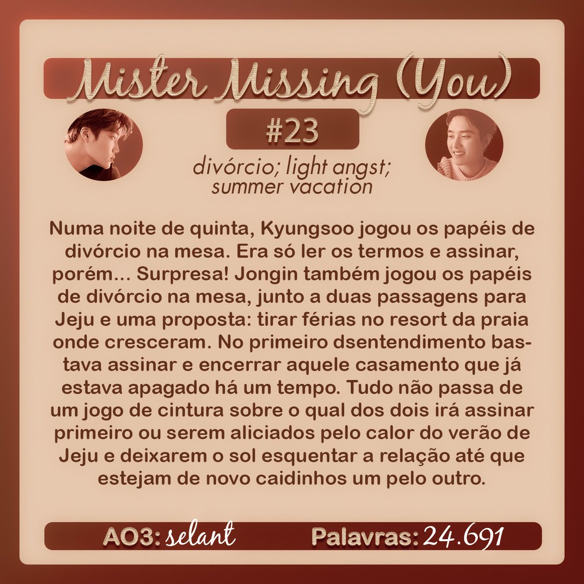 sweetkaisoofest's tweet photo. Mister Missing (You)
☆ Divórcio, Light Angst, Summer Vacation
☆ #plot23 | 24,691 palavras
https://t.co/3pLYlGNI8i https://t.co/XY4a3xfnbK