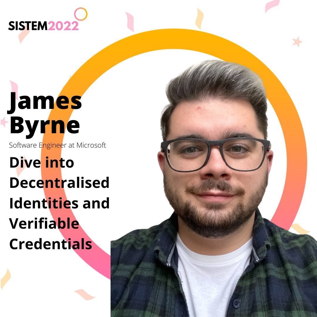 jamesbyrne113's tweet image. Super excited to be speaking at @SISTEM_conf on Saturday in @ucddublin. I will be diving into Decentralized Identities and Verifiable Credentials and sharing my story on the #LGBTQ+ in Tech panel. #SISTEM2022 #DecentralizedIdentity #VerifiableCredentials #blockchain