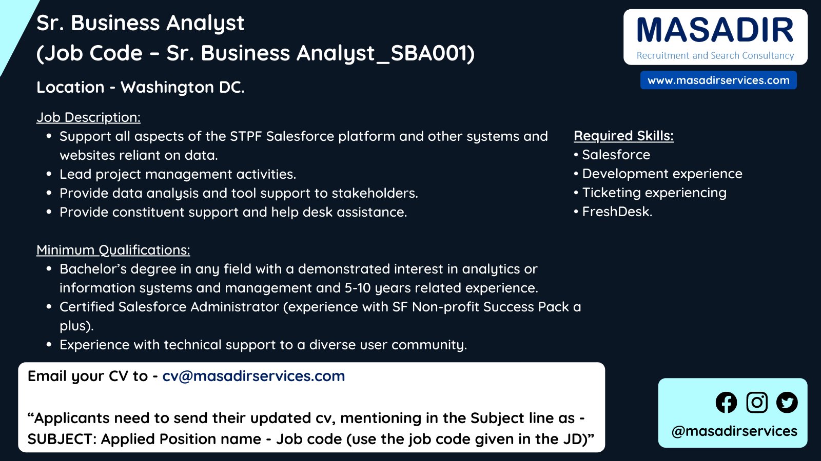 MASADIR on Twitter: "#hiring Sr. Business Analyst. Email your cv to -  cv@masadirservices.com. Visit - https://t.co/49PIegYuIu #employment  #hrconsultancy #analyst #businessanalyst #busniessanalystjobs  #salesforcejobs #freshdesk #usajobs #washingtondc ...