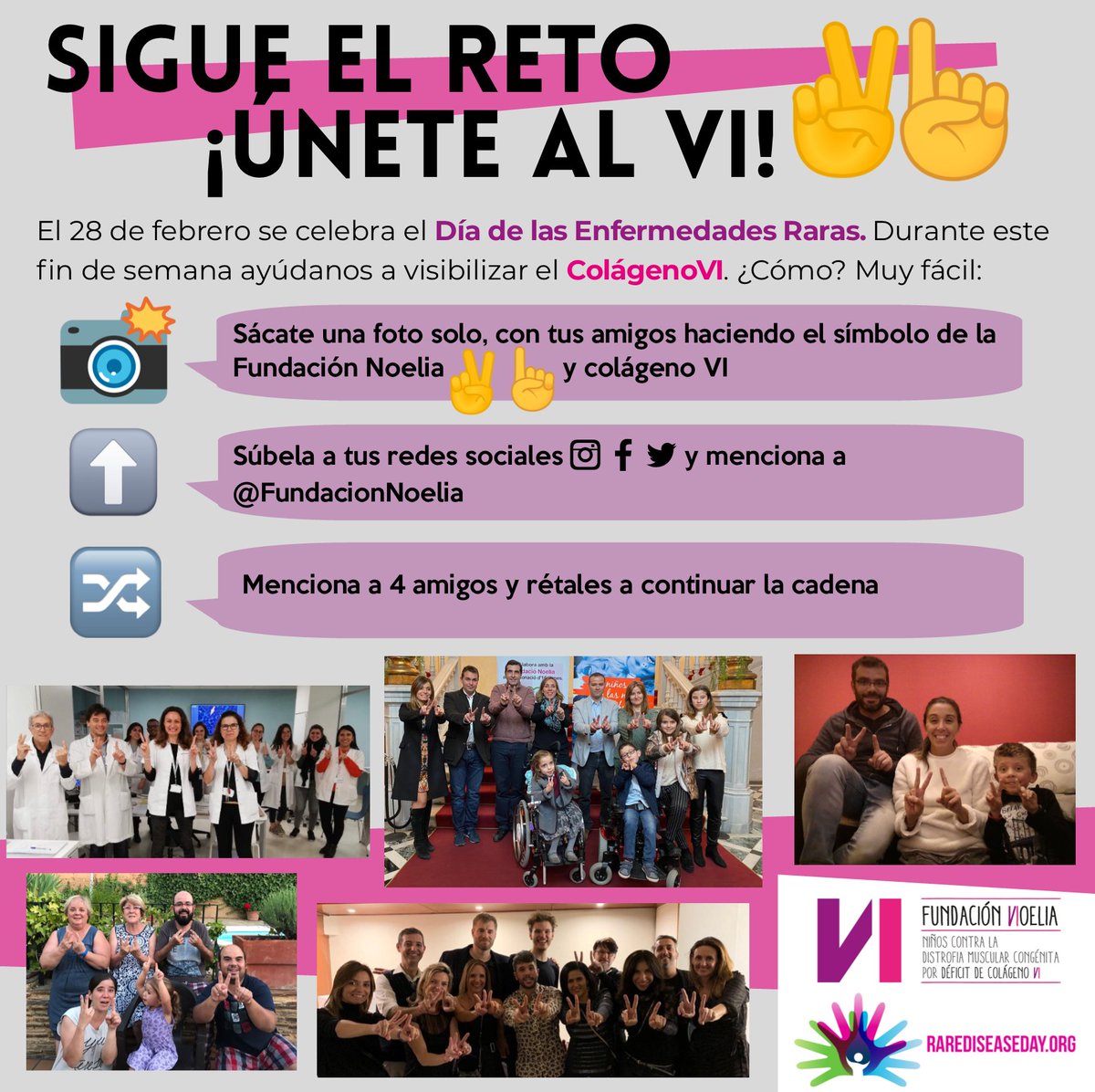 ✌🏻☝🏻SIGUE EL RETO ¡ÚNETE AL VI!

El 28 de febrero se celebra el #DíadelasEnfermedadesRaras. Ayúdanos a visibilizar el #ColágenoVI.

📸 Sácate una foto haciendo el símbolo de la Fundación Noelia ✌🏻☝🏻
⬆️ Súbela a tus redes sociales y mencionanos
🔀 Menciona a 4 amigos y rétales