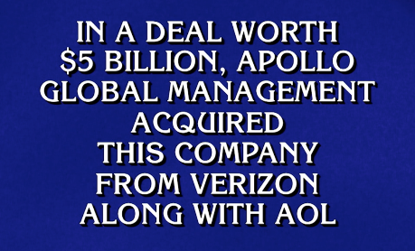 What is Yahoo??!! 

We were excited to see that Apollo Funds’ acquisition of Yahoo was a clue on <a href="/Jeopardy/">Jeopardy!</a> during the National College Championship last week. Learn more about the acquisition and the growth opportunities we see across Yahoo’s business: bloom.bg/3sS0BaD
