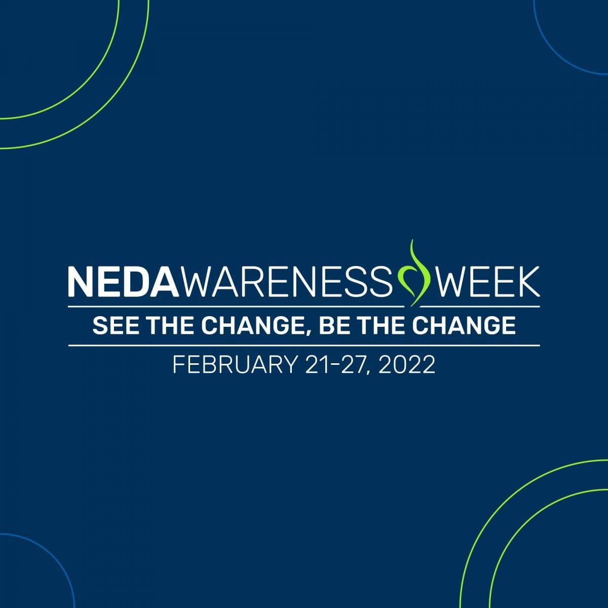 National Eating Disorders Awareness Week (Feb. 21 - Feb. 27). It’s an annual campaign to educate the public about the realities of eating disorders and to provide hope, support, and visibility to individuals and families affected by eating disorders. 
#SeeTheChange #BeTheChange