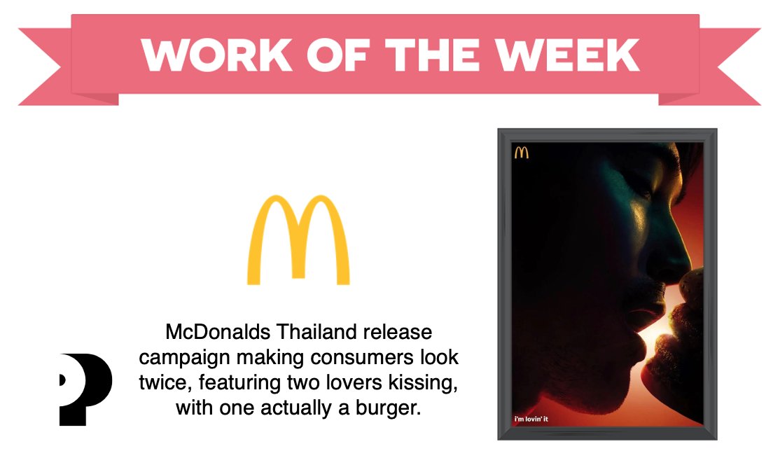 This week’s #WorkOfTheWeek goes to McDonalds Thailand, which release a brilliant campaign that makes consumers look twice, featuring two lovers kissing with one actually a burger.