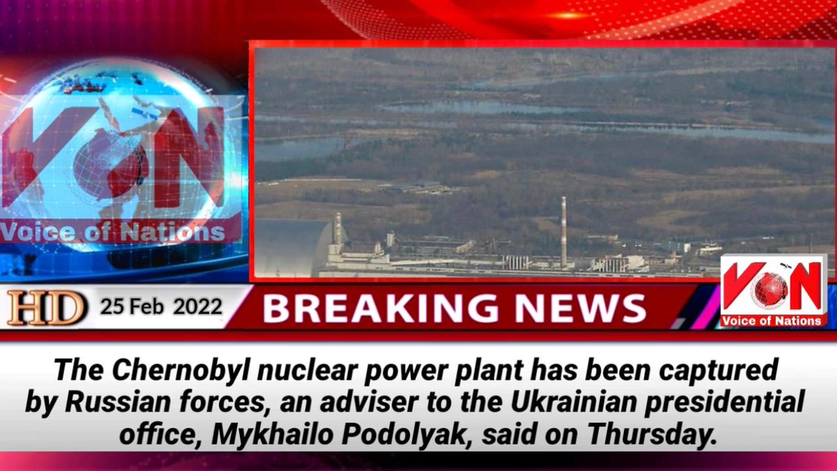 VoiceOfNations7's tweet photo. The Chernobyl nuclear power plant has been captured by Russian forces, an adviser to the Ukrainian presidential office, Mykhailo Podolyak, said on Thursday.
#VoiceOfNations https://t.co/OVvioxuWmn