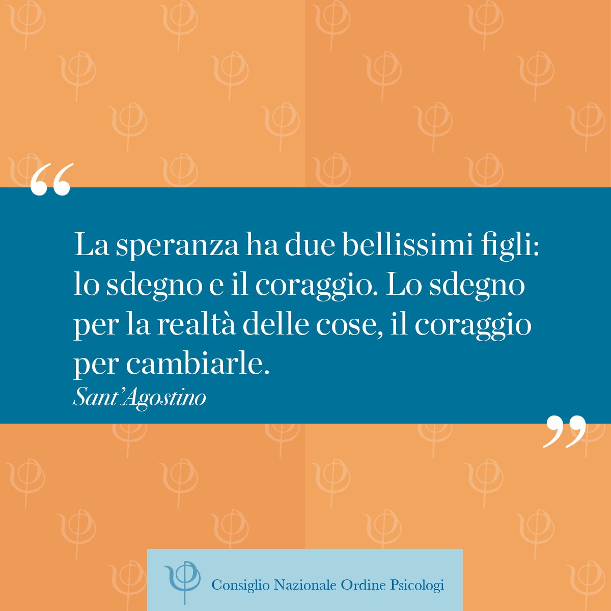 CNOPsicologi's tweet photo. La speranza ha due bellissimi figli: lo sdegno e il coraggio. Lo sdegno per la realtà delle cose, il coraggio per cambiarle.
Sant’Agostino https://t.co/cIuMljAnxW