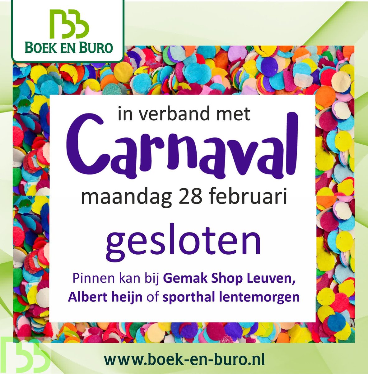 Maandag 28 februari ivm Carnaval gesloten, let op pinnen kan dan alleen bij Gemak shop Leuven, Albert Heijn en sporthal lentemorgen