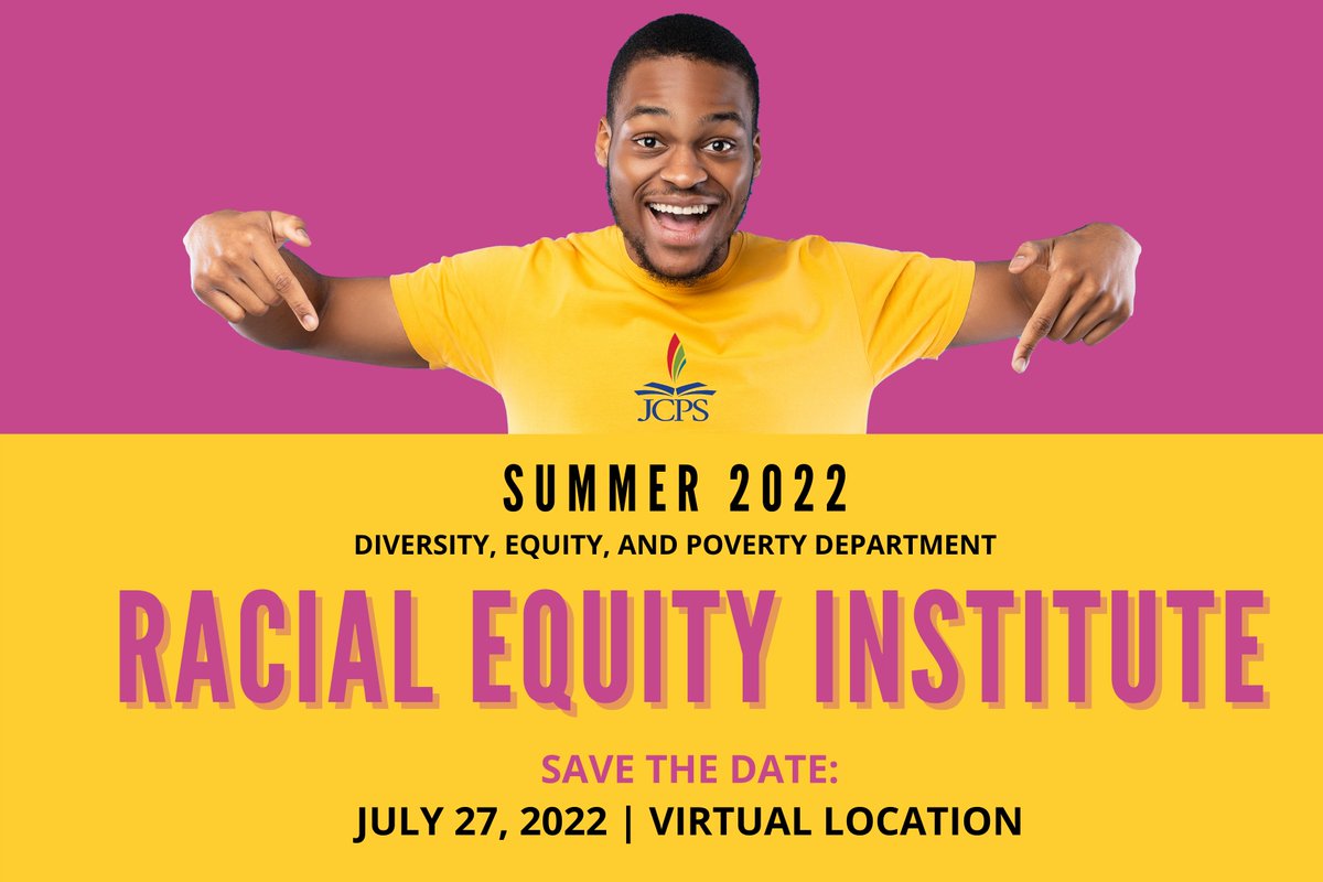 🗓️Please Save the Date for our Summer 2022 Racial Equity Institute. More info coming soon! #jcpsdep