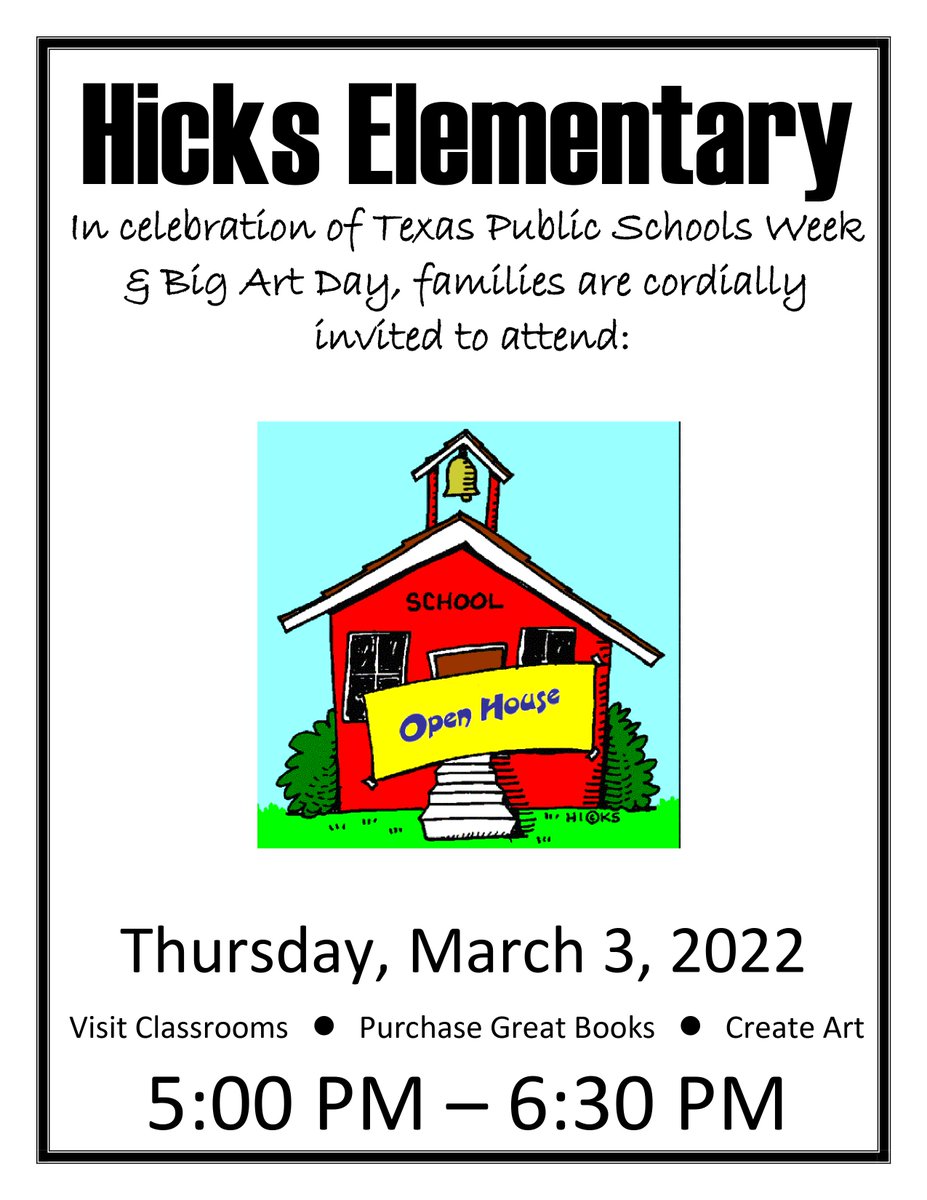 HicksTigers's tweet photo. In celebration of Texas Public Schools Week &amp; Big Art Day, families are cordially invited to attend Open House! Thursday, March 3, 2022 from 5:00-6:30pm. https://t.co/CwkuI6vhlE