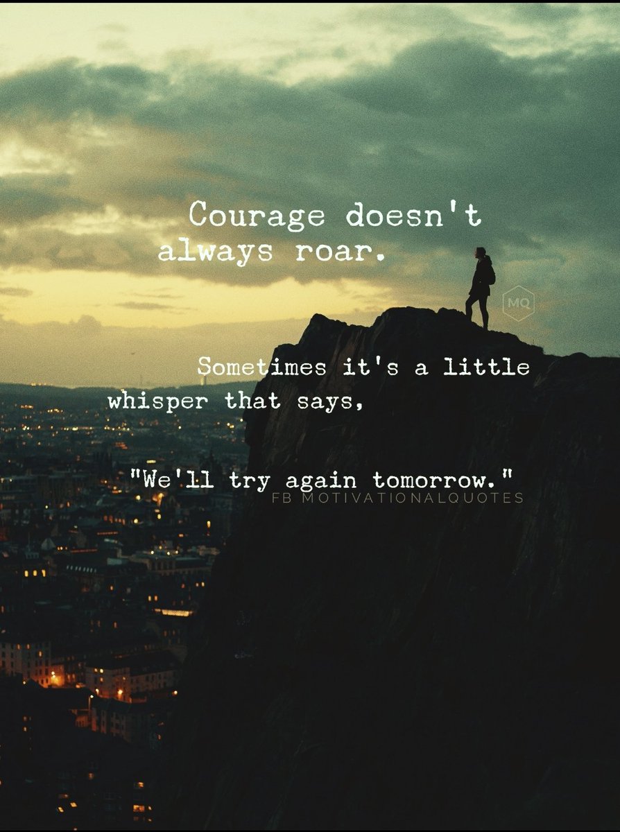 motivational's tweet image. Courage doesn&apos;t always roar.