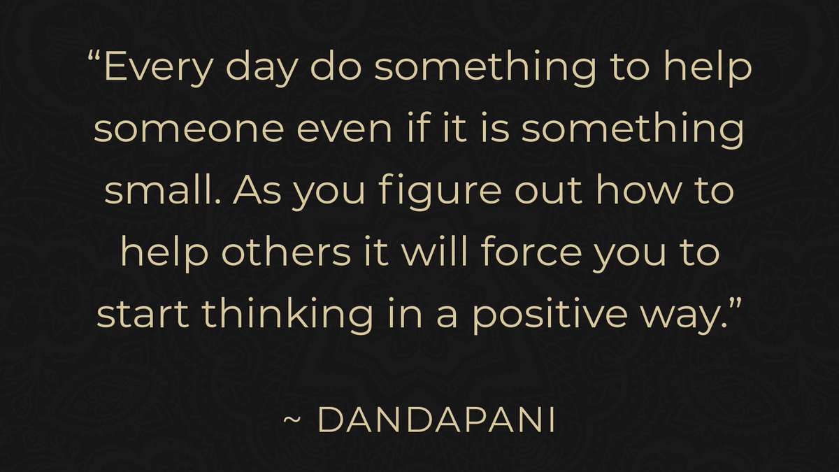 DandapaniLLC's tweet photo. When you’re stuck in a negative state of mind start helping others. Do small things. Look around and ask yourself “what can I do to help?”

This will pull your awareness out of the negative funky state of mind you’re in and move it into a positive uplifting area of the mind. https://t.co/ItFt2TQpR7