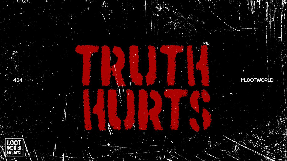 Truth Hurts - Loot World Fridays - mailchi.mp/07046179b175/t…