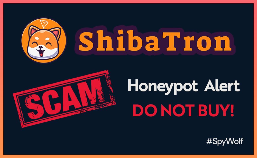 🚨 SCAM ALERT! 🚨

Active #honeypot by the #ShibaTron (@ShibaTronToken) team! they are blacklisting all wallets except the owners'! Still on #CMC!😵‍💫

STAY AWAY AND HELP ALERT OTHERS! 🗣️

Join this group for more info: t.me/ShibaTron_SCAM

#SpyWolf #SPY #SCAM #BSC #Binance