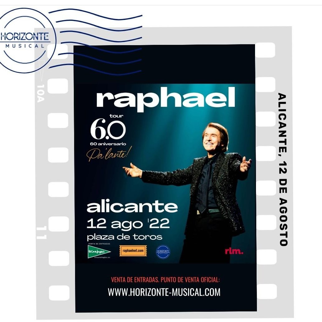 Raphael actuará en Alicante el próximo 12 de Agosto en la Plaza de Toros. Ya puedes comprar tu entrada en horizonte-musical.com Punto de venta oficial