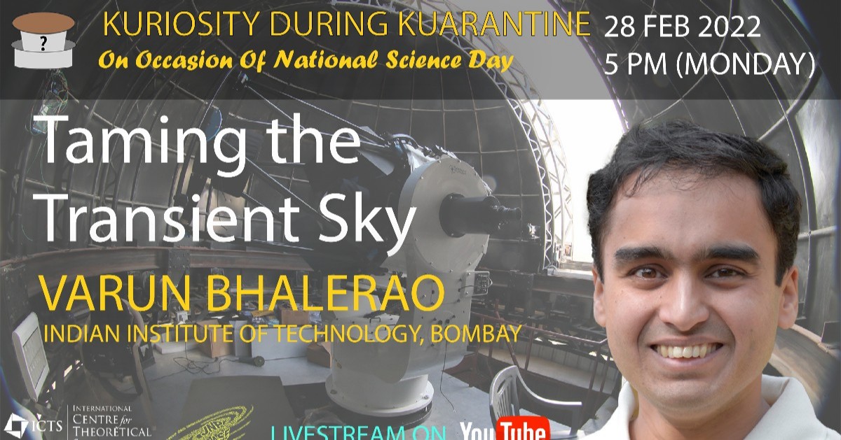 On the occasion of the National Science Day, join us for the #KdK online public talk "Taming the Transient Sky" by Prof Varun Bhalerao (IIT, Bombay) Monday, Feb 28th, 5 pm (IST) bit.ly/kdknsd22