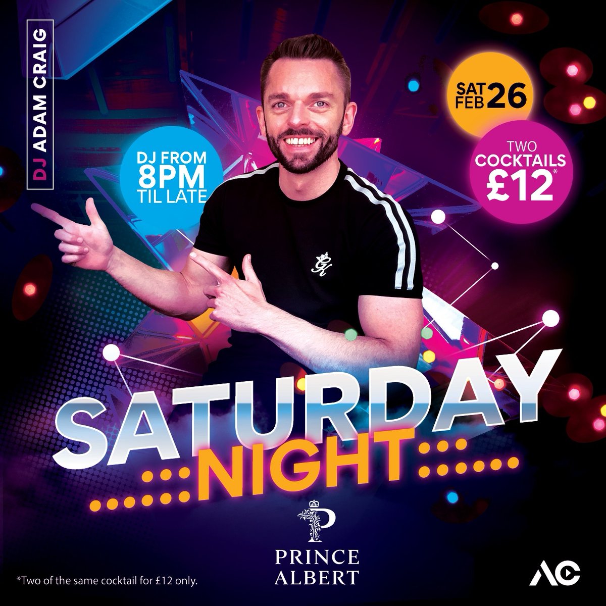 Celebrate Saturday Night and Payday Weekend with ANY TWO COCKTAILS for only £12! T&amp;C's apply. 

Plus, DJ Adam Craig plays the best music to get any party started. We've got your Saturday Night covered at The Prince Albert - let's go weekend!