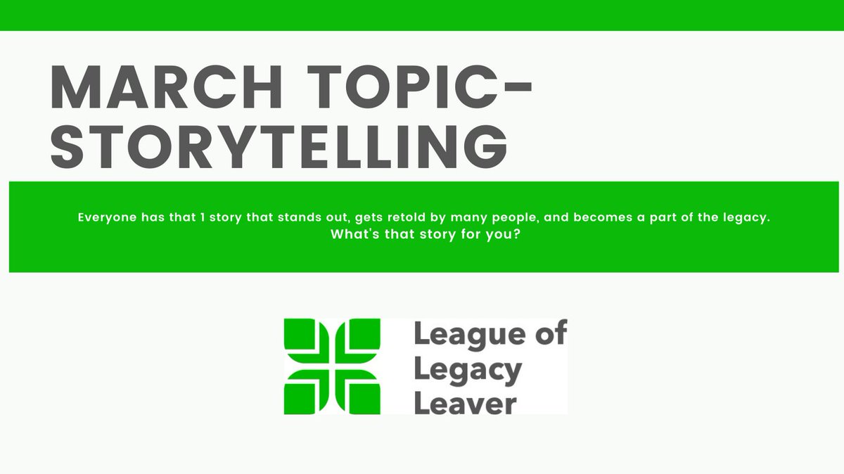 March 2022 Topic- Storyteller
Everyone has that 1 story that stands out, gets retold by many people, and becomes a part of the legacy. 
What's that story for you?
#LeagueofLegacyLeaver #Storyteller #Legacy  #Storiesthatliveon