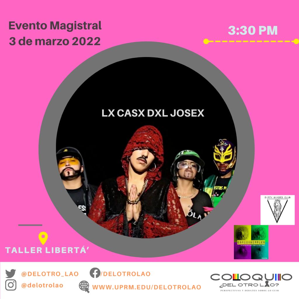 Compartimos con ustedes el último evento magistral del Coloquio #delotrolao: LX CASX DXL JOSEX 🌈

Con la participación de Dania Warhol, #lacasadxljoseo, Simón y <a href="/EspicyNipples/">EspicyNipples</a>

🗓 3 de marzo | 3:30 PM
📍#TallerLibertá 

Auspiciado por @espicynipplez y @dirtymindedclub