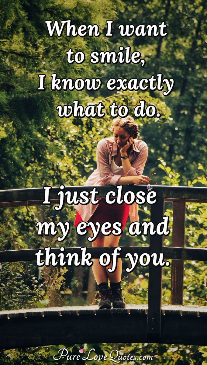 When I want to smile, I know exactly what to do. I just close my eyes and  think of you. #smile #missyou #Ithinkofyou #smilequotes  https://t.co/vdQHwbLR7M, image size:681x1200