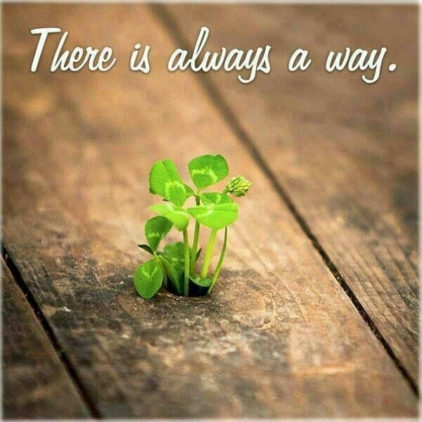 There is always a way. ~ Keep the faith. Bad times don't last forever. ~ #Positivity