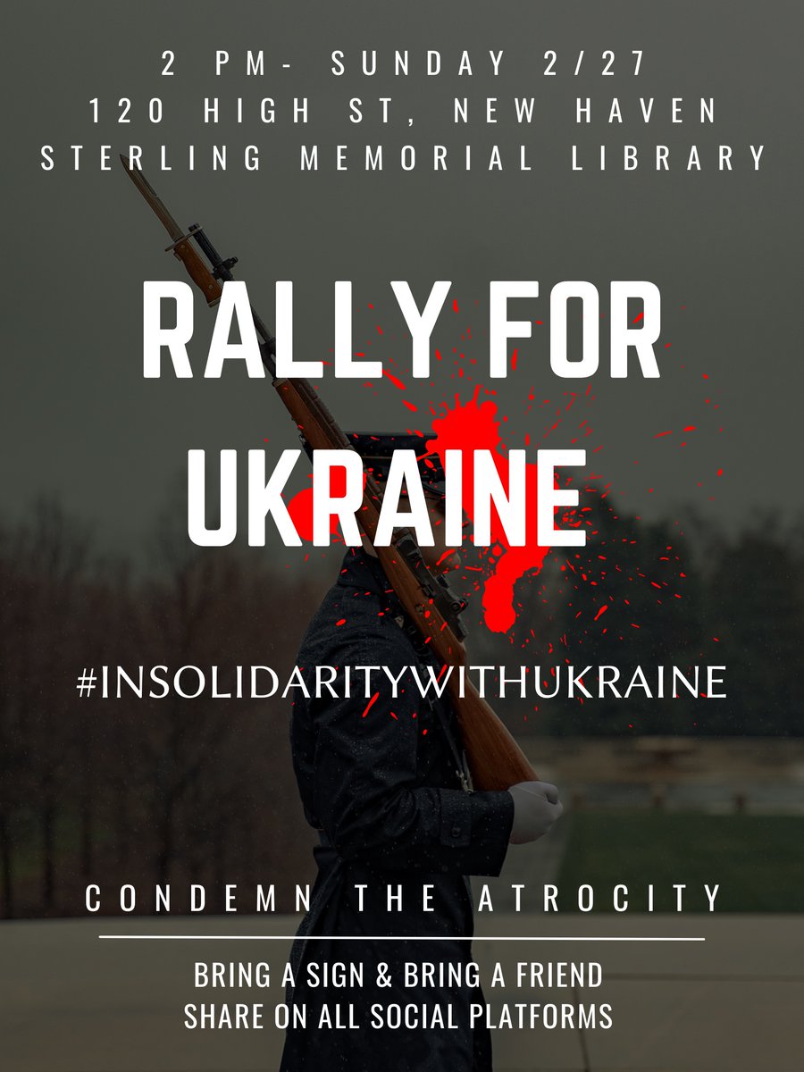 Rally for Ukraine, 2:00 Sunday, 120 High St., New Haven CT, in front of Sterling Memorial Library.
#StandWithUkraine #InSolidarityWithUkraine