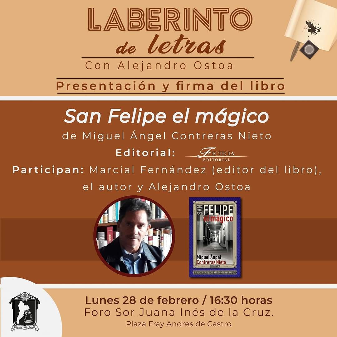 Ficticia invita a la presentación de San Felipe el Mágico de Miguel Ángel Contreras Nieto.

Lunes 28 de febrero.
16:30 hrs.
Foro Sor Juan inés de la Cruz.
Plaza Fray Andrés de Castro.
#FicticiaEditorial