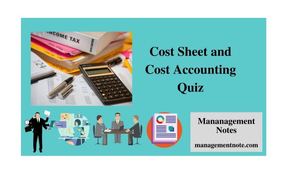 Cost Sheet and Cost Accounting Quiz - Multiple Choice Questions (MCQs) | Management Notes managementnote.com/cost-sheet-and…