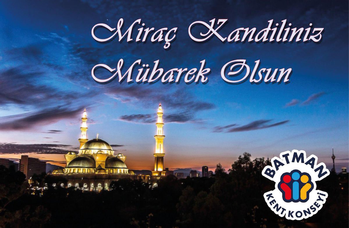 Milletimizin ve İslam Âleminin Miraç Kandili tebrik ediyor, bu mübarek gecenin tüm insanlığa hayırlar getirmesini Rabbimden diliyorum.

Abdülkadir DEMİR 
Batman Kent Konseyi Başkanı