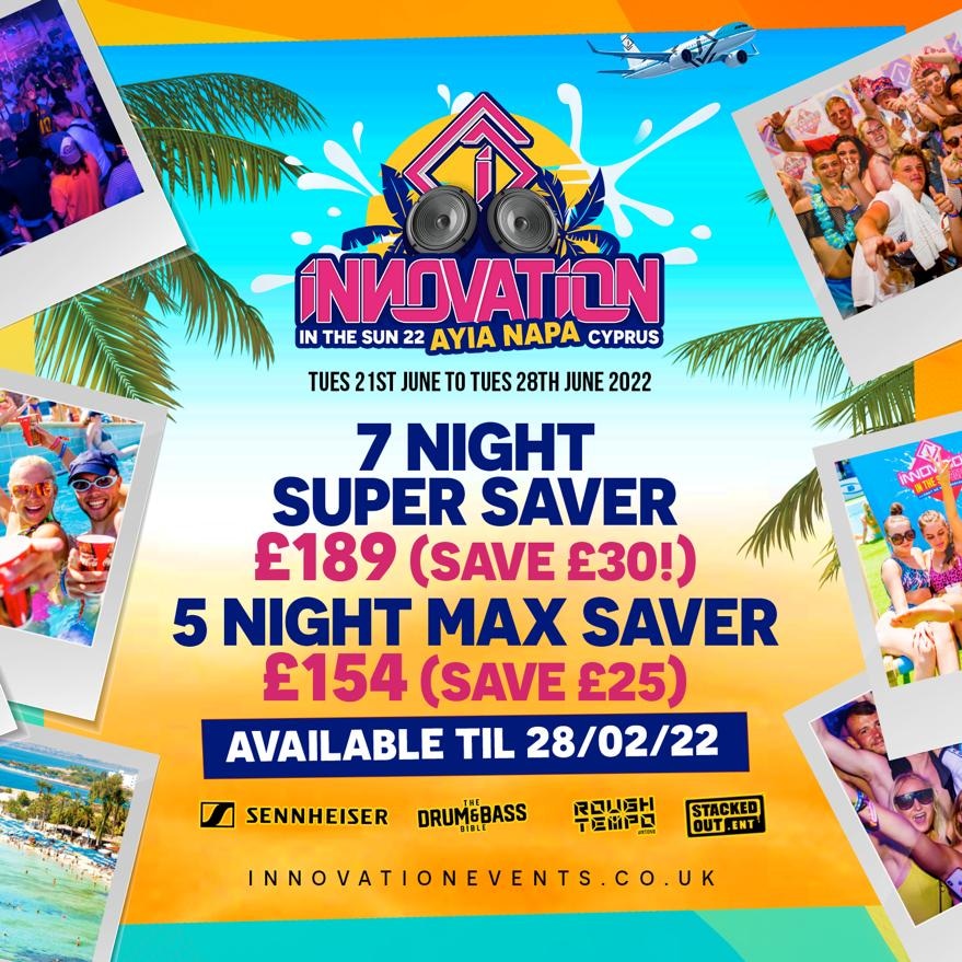 All Saver tickets for In The Sun '22 are only available until tomorrow!

7 night Super Saver Ticket = £189 (save £30)

5 night January Max Saver Ticket = £154 (save £25)

Save money and party in the sun ☀️☀️
Innovationevents.co.uk