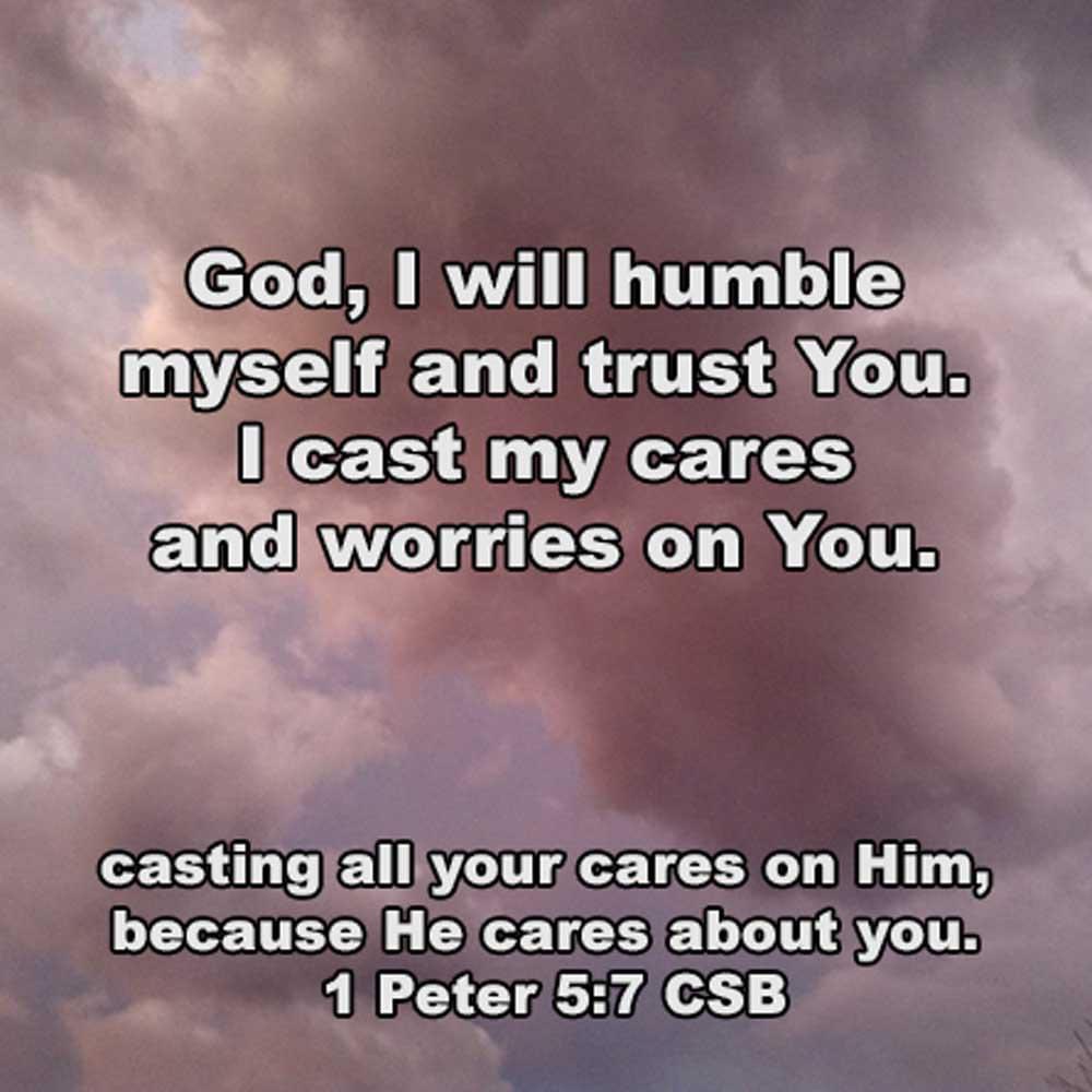 dailyword4you's tweet photo. casting all your cares on Him, because He cares about you. 1 Peter 5:7 CSB God, I will humble myself and trust You. I cast my cares and worries on You. #FindingFavour #CastMyCaresOnYou https://t.co/VGGtSJg4JU https://t.co/z3Ur3QrkOP