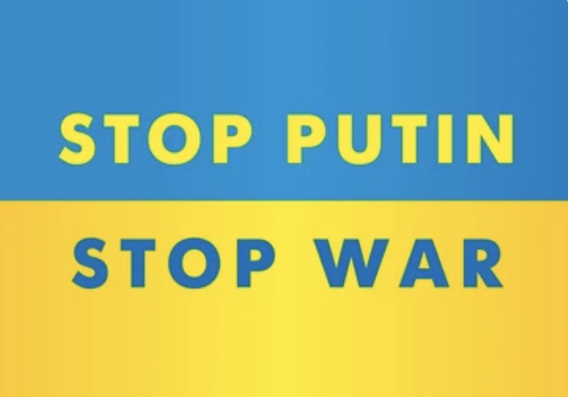 The invasion of Ukraine by Soviet dictator Vladimir Putin cannot stand. Putin and his friends seek a divided world and the destruction of democracy. We must stand with the people fighting this senseless attack on a democratic sovereign nation and western ideals.
