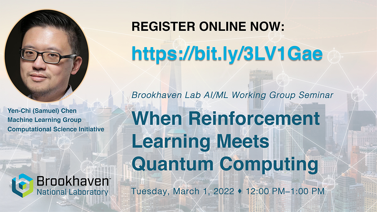 Samuel Chen <a href="/BrookhavenLab/">Brookhaven Lab</a> CSI is merging the best parts of classical &amp; quantum #MachineLearning, seeking better performance, classification or learning speed w/#QuantumAdvantage. Via Zoom: 'When Reinforcement Learning Meets #QuantumComputing.' Register: bit.ly/3LV1Gae