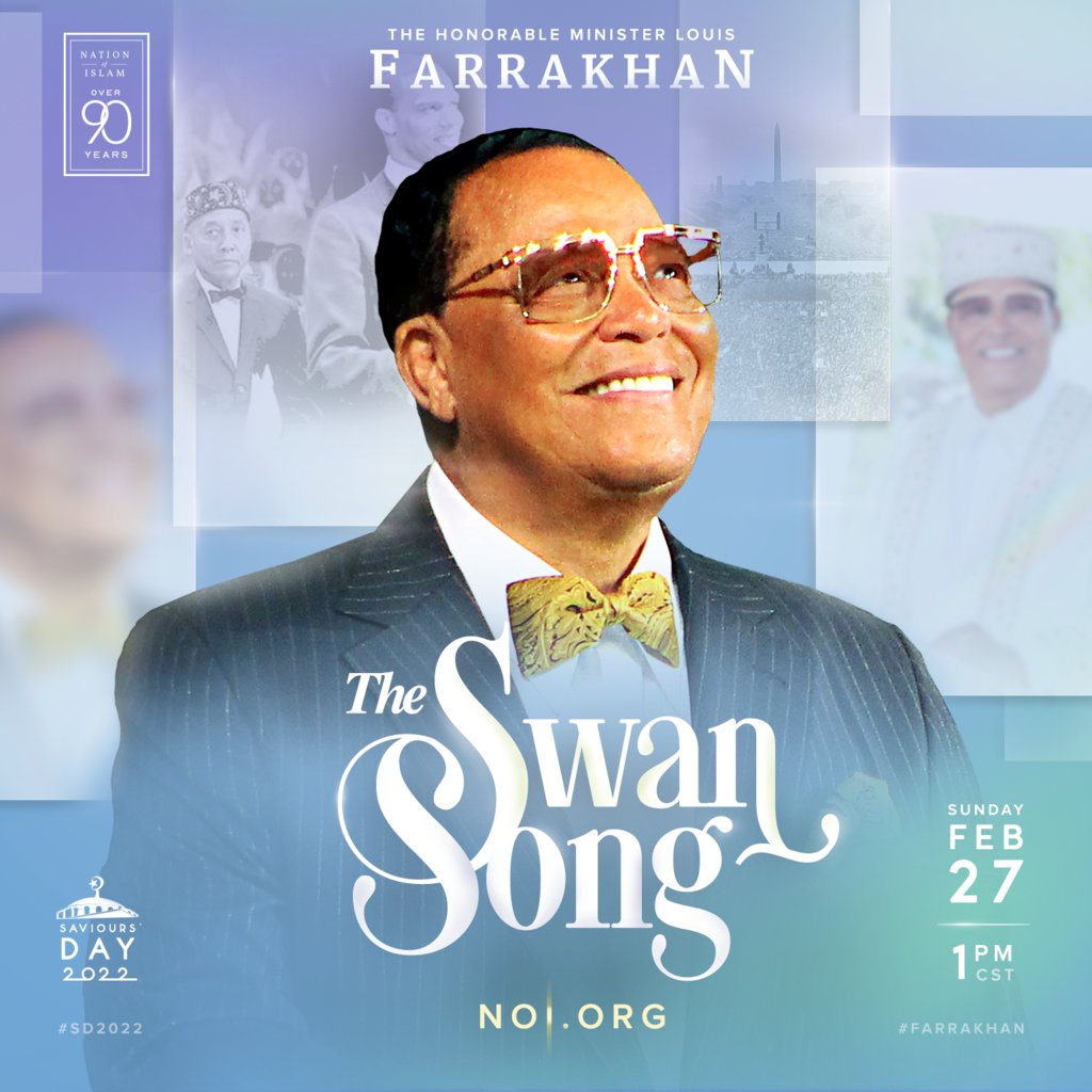 LouisFarrakhan's tweet image. &quot;The Swan Song&quot;

We invite everyone to watch live at 1pm CST. noi.org/sd2022/

#Farrakhan #SD2022