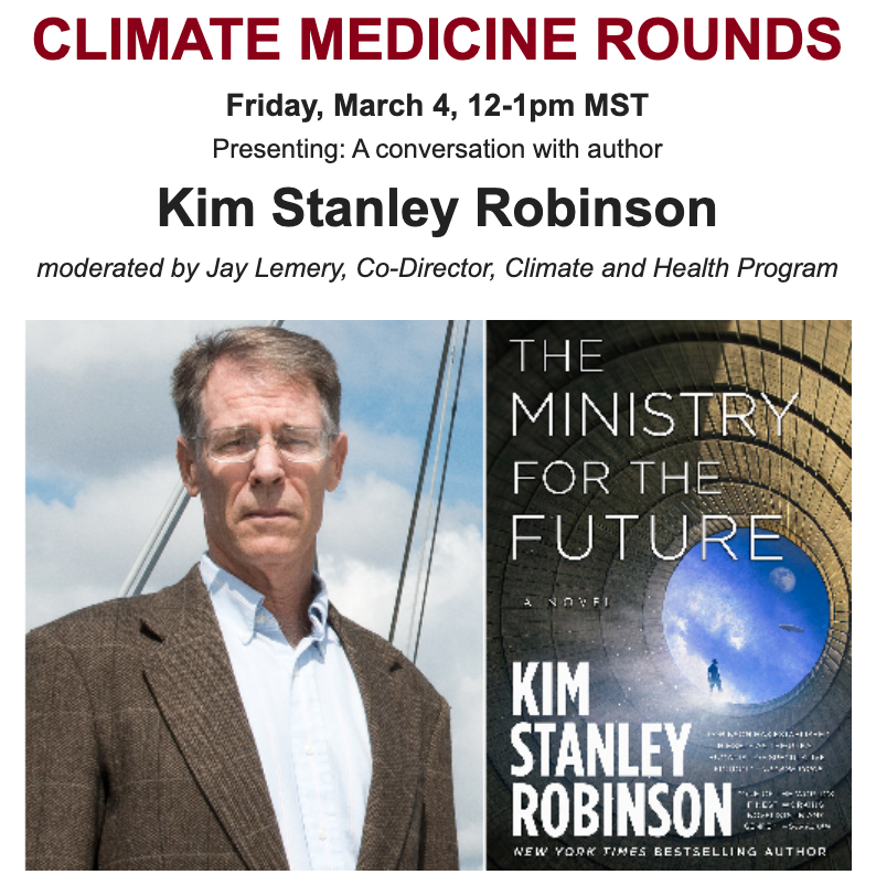 CU Climate & Health (@cuclimatehealth) on Twitter photo This Friday 3/4, noon MST:
We connect with the prolific author #KimStanleyRobinson on all things #ClimateChange and the future of humanity
Moderated by <a href="/JayLemery/">Jay Lemery MD</a>
<a href="/docsforclimate/">The Medical Society Consortium on Climate & Health</a>
<a href="/Climate4Health/">Climate for Health</a>
<a href="/ClimateCentral/">Climate Central</a>
<a href="/green4EMA/">Enviro. Media Assoc.</a>
ucdenver.zoom.us/j/96311461344 This Friday 3/4, noon MST:
We connect with the prolific author #KimStanleyRobinson on all things #ClimateChange and the future of humanity
Moderated by <a href="/JayLemery/">Jay Lemery MD</a>
<a href="/docsforclimate/">The Medical Society Consortium on Climate & Health</a>
<a href="/Climate4Health/">Climate for Health</a>
<a href="/ClimateCentral/">Climate Central</a>
<a href="/green4EMA/">Enviro. Media Assoc.</a>
ucdenver.zoom.us/j/96311461344