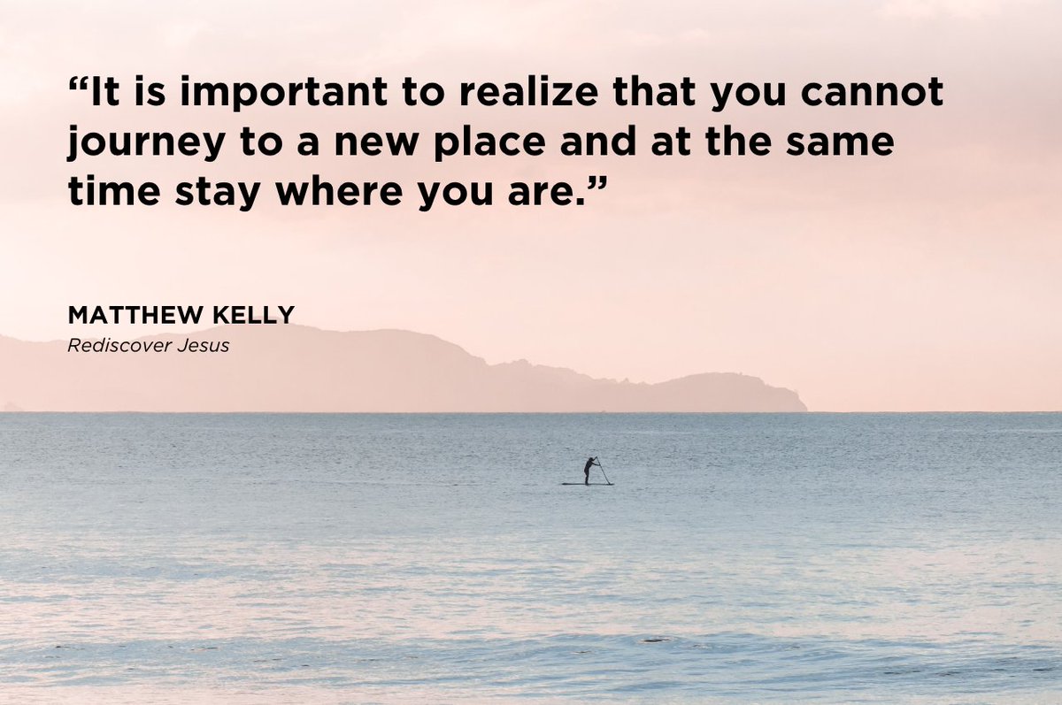 MAWheelah's tweet photo. "It is important to realize that you cannot journey to a new place and at the same time stay where you are." - Rediscover Jesus, @MatthewFKelly @DynamicCatholic #dancingon https://t.co/JyMO4IkFc8 https://t.co/0ToXY6AFsI