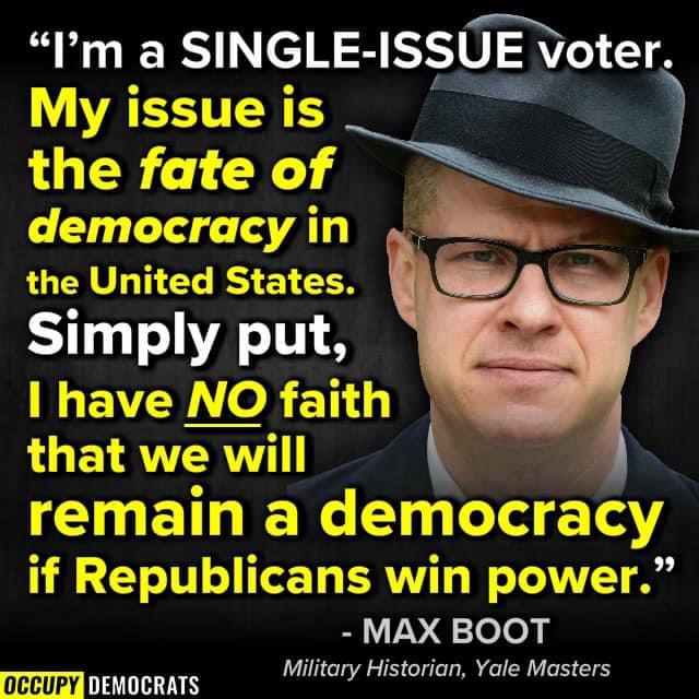 jilevin's tweet photo. "I have no faith we will remain a democracy if Republicans win power."

— Max Boot https://t.co/heOuHfK9Ox