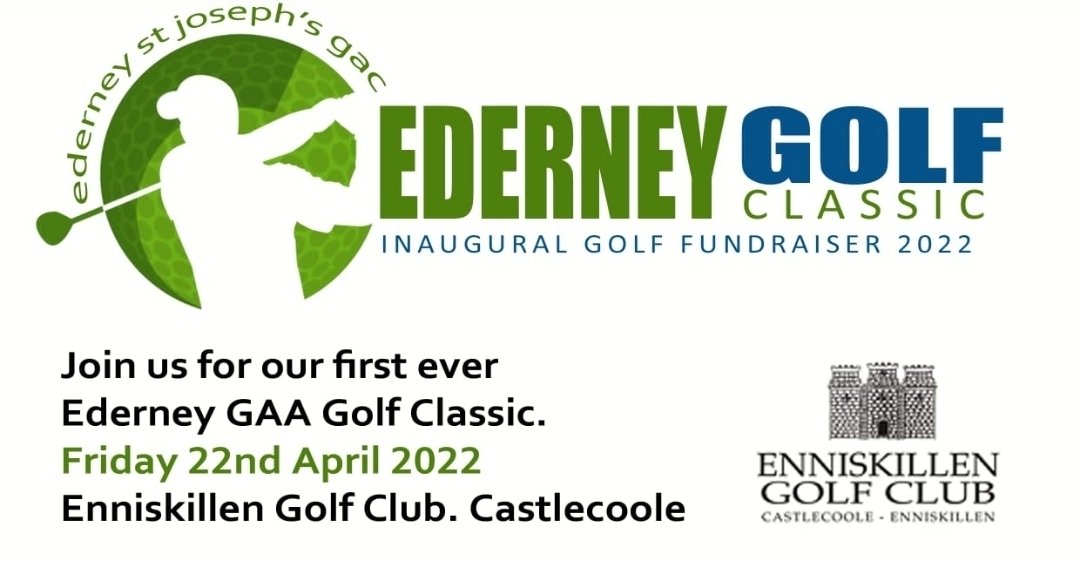 ederneygaa's tweet photo. DATE FOR THE DIARY. Friday 22nd April 2022. @ederneygaa  Inaugural Golf Classic at Enniskillen Golf Club. More details to follow. https://t.co/8NlpvcygUS