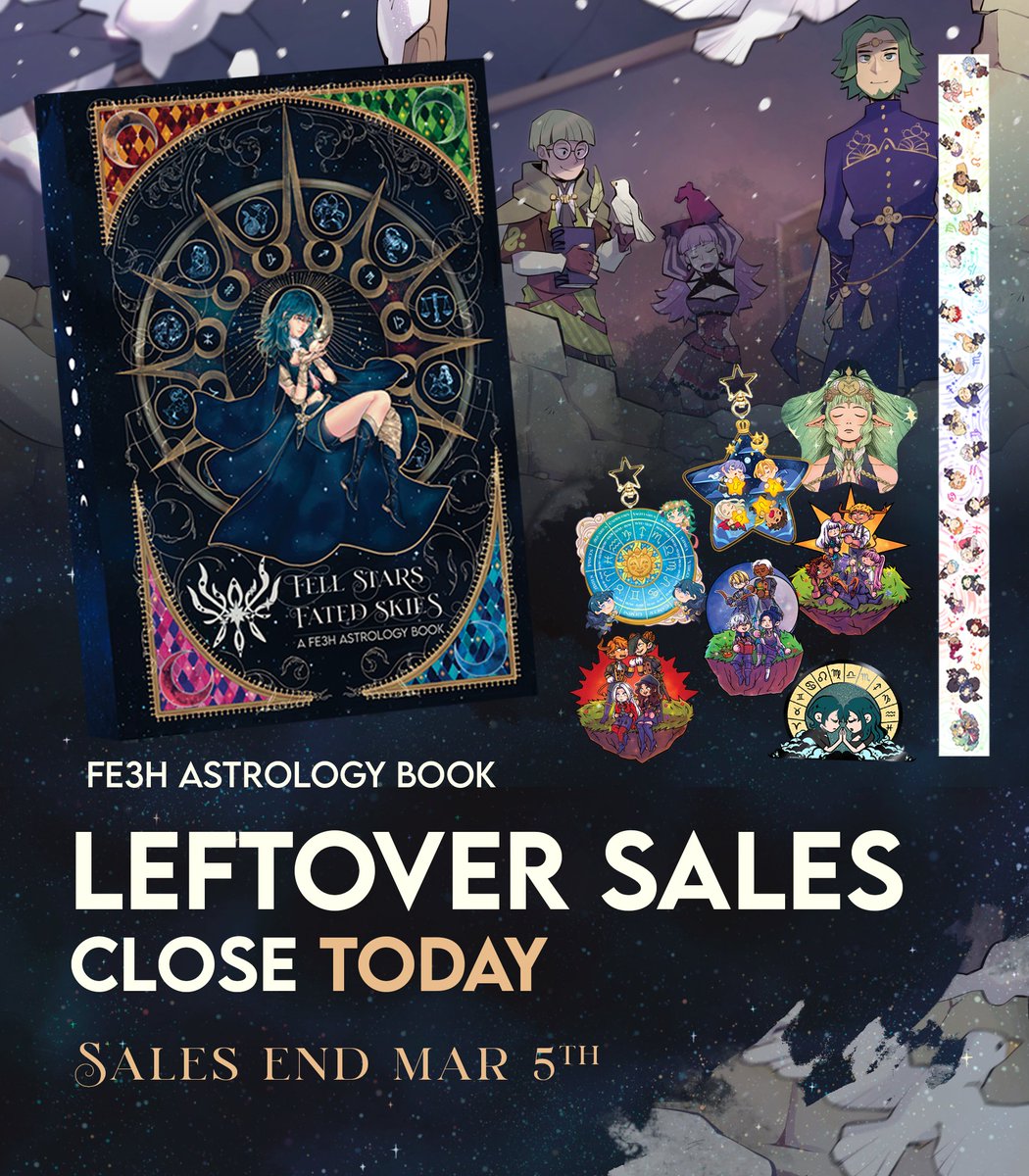 Leftover sales end TODAY! We will be closing the store at 9 PM PST / 12 AM EST.

After today, you won't be able to get the FE3H Astrology book PDF or merch. 🌟 Our PDF has not just incredible art and fics, but detailed astrology knowledge!

✨Make sure you don't miss out✨