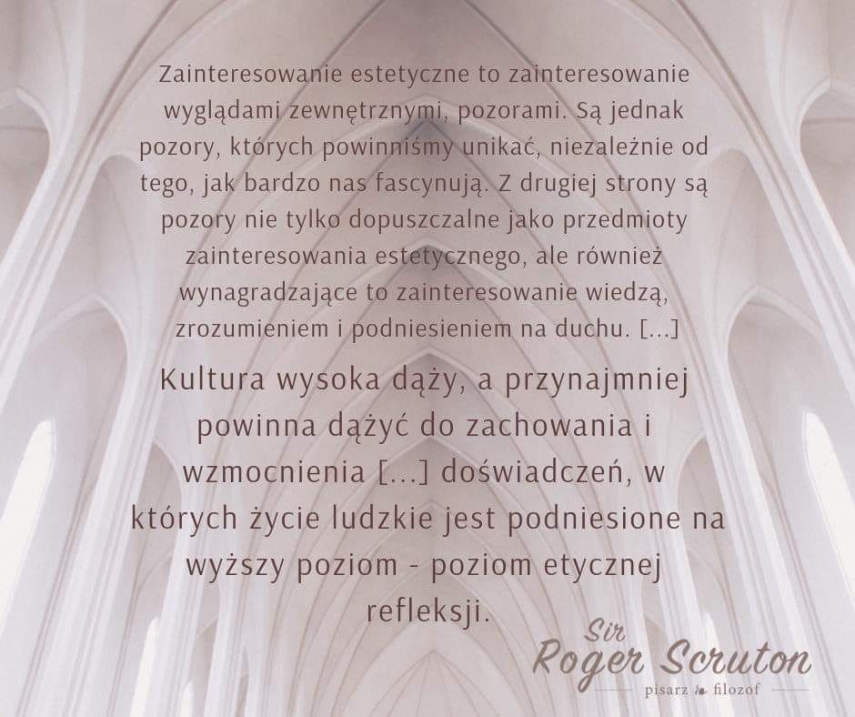 #RogerScruton
"Piękno może nieść ukojenie lub wytrącać z równowagi, może być święte lub bluźniercze, może cieszyć, pociągać, inspirować albo mrozić krew w żyłach. Oddziałuje na nas na nieskończenie wiele sposobów; nigdy jednak nie jest przyjmowane z obojętnością".