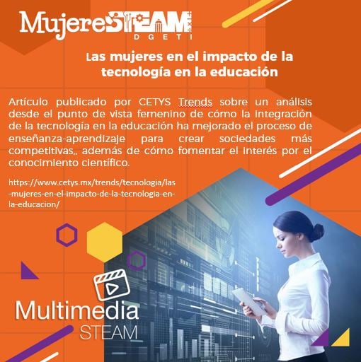 MujerSTeamDGETI's tweet photo. En #Sábado de #MultimediaSTEAM les compartimos el artículo publicado en CETYS Trends, donde resalta el impacto de la tecnología en la educación, cómo la tecnología marca innovación para los parámetros de la calidad educativa, esto desde el punto de vista femenino. https://t.co/cDXhvSmus2