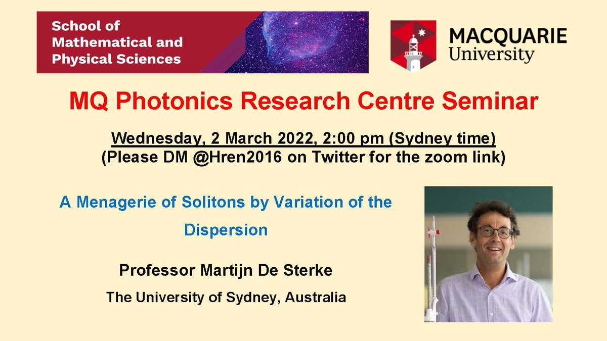 Hren2016's tweet image. Wednesday 2 March at 2 pm (Sydney time), we will welcome Professor Martijn de Sterke @Sydney_Uni to kick off our 2022 @mqphotonics Seminar series. Martijn will discuss the engineering of the dispersion of solitons with enhanced nonlinear effects. Please DM me for the zoom link😇.