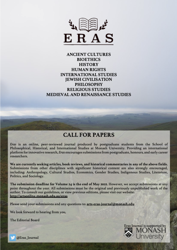 Eras_Journal's tweet photo. CALL FOR PAPERS - Eras Vol 24: Submit a paper in any of the SOPHIS @ Monash disciplines for inclusion in our next issue! Send your submission to arts-eras-journal@monash.edu by end of May 2022. #HigherEd #Academia #CFP #twitterstorians https://t.co/JAKdN9VjXI