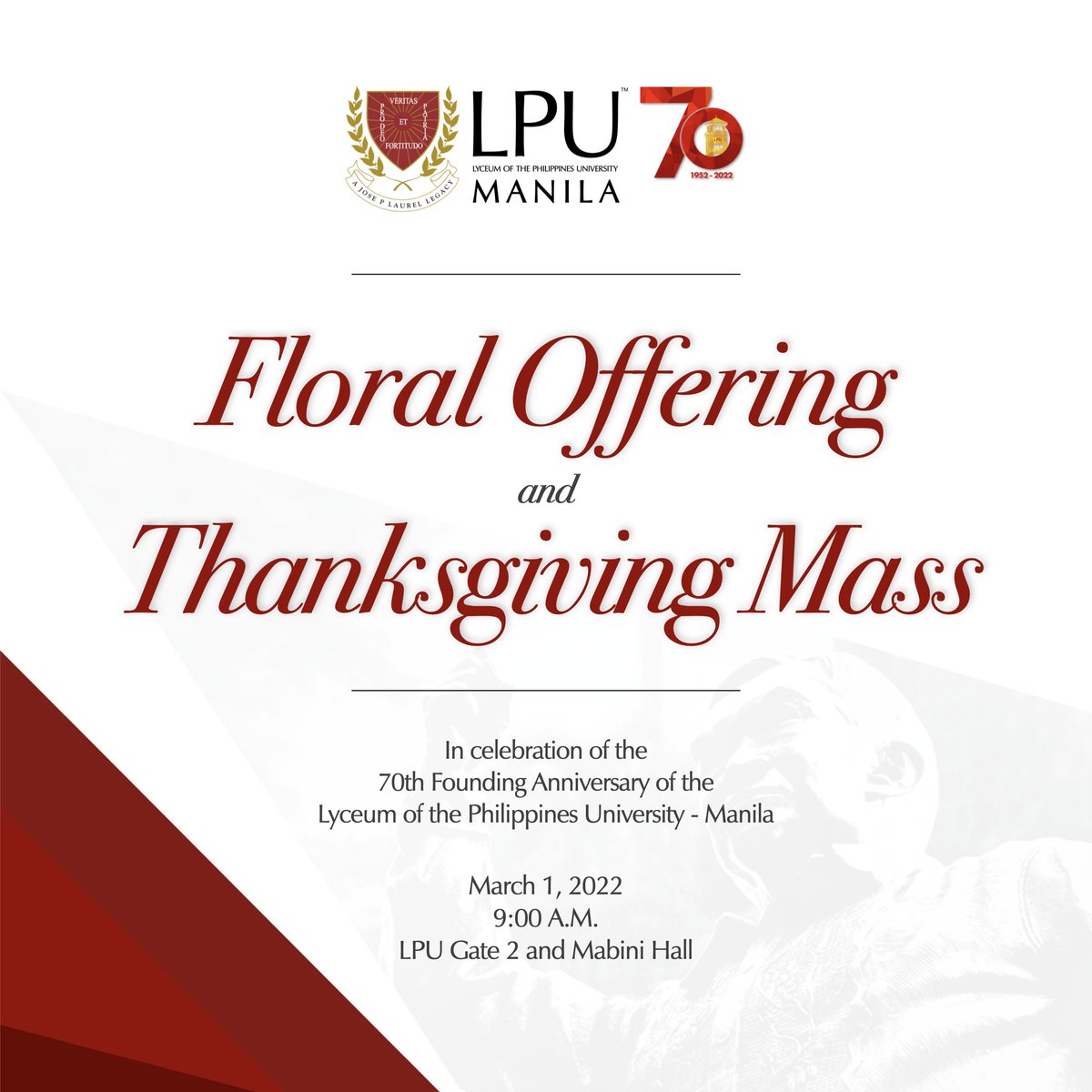 LPUManila's tweet photo. In celebration of the 70th Foundation Anniversary and the 131st Birth Anniversary of our beloved founder, Dr. Jose P. Laurel, LPU Manila invites you to join the Floral Offering and #OneLPU Thanksgiving Mass on March 1, 2022, Tuesday. https://t.co/idylrMsA6V
