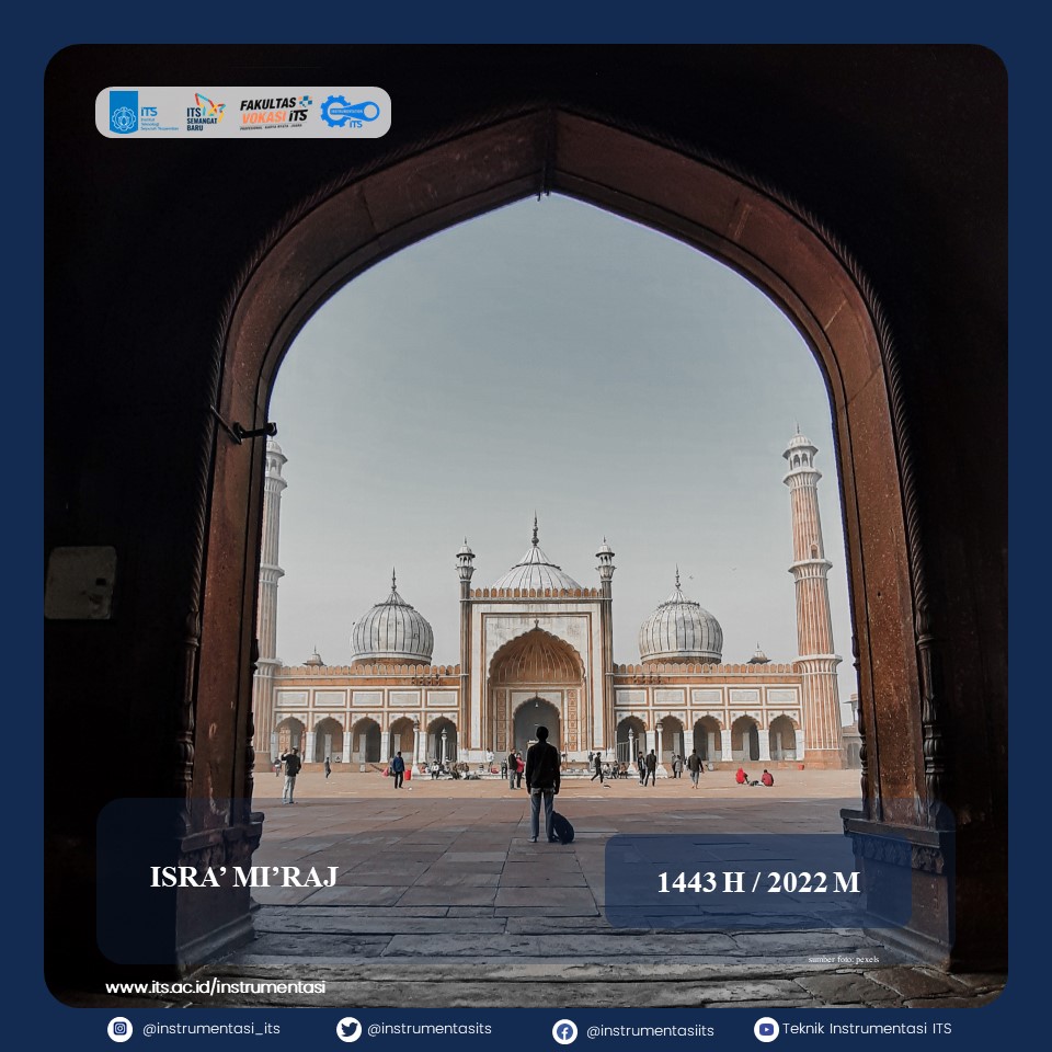 Selamat Isra' Mi'raj 27 Rajab 1443 H/2022 M
Malam dimana Allah membawa Rasulullah SAW melakukan perjalanan dari Mekah k Jerusalem dan kemudian ke Surga.
#IsraMiraj2022 
#isramiraj 
#IsraMiraj1443H 
#ITSCampus 
#ITSSurabaya 
#teknikinstrumentasi 
#vokasiits
#teknikinstrumentasiits