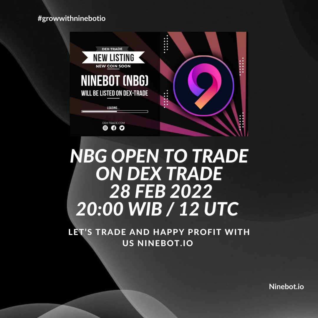 NinebotIO's tweet photo. @bitcoinnews Now:

We’re open to trade on @dextrade_  
28 Feb 2022/today!!
20:00 WIB/12 UTC
Let’s go trade and happy profit with us @NinebotIO 
on https://t.co/yZUtWOqbzB
#autotradingapp #CryptocurrencyNews #cryptocurrency #NFTs #Blockchain #nbgtoken #ninebotio #CoinMarket #CoinMarketCap https://t.co/0FrJ3gBAP4