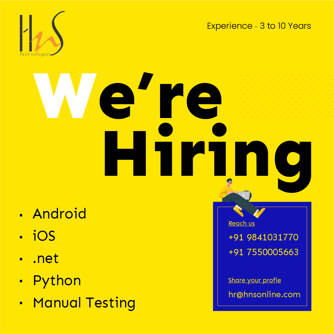 Greetings from HnS Technologies!
Job Opportunity!!!

Need experienced people for multiple positions
Interested please share your CV to hr@hnsonline.com or Reach us +91 9841031770 / +91 7550005663

#hiringnow #jobvacancy #opportunity
 #ios #Android #python #DotNet #manualtester