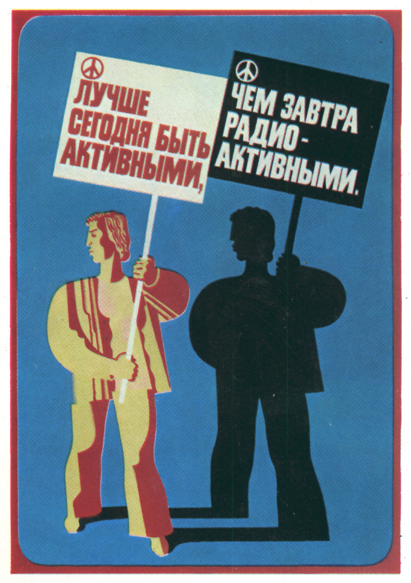 "Better to be active today than radioactive tomorrow" Soviet poster, 1980s