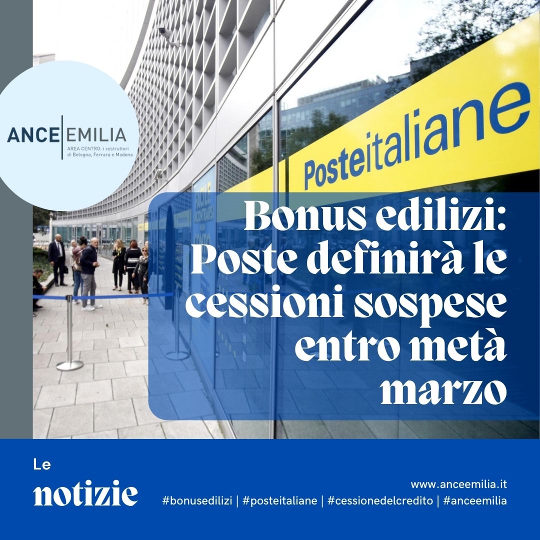Bonus edilizi: Poste definirà le cessioni sospese entro metà marzo – ANCE EMILIA Area Centro anceemilia.it/bonus-edilizi-…