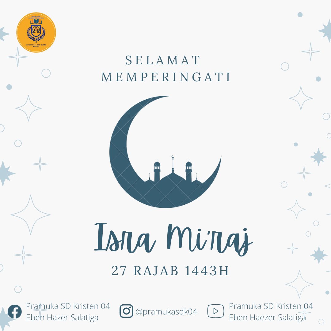 PramukaSDK04's tweet photo. Mabigus, pembina, dan pengurus Pramuka SD Kristen 04 Eben Haezer Salatiga mengucapkan selamat memperingati Isra Mi'raj Nabi Muhammad SAW, semoga damai sejahtera penuh berkat dan syukur selalu 🙏😇 https://t.co/9YlPpWa8J9
