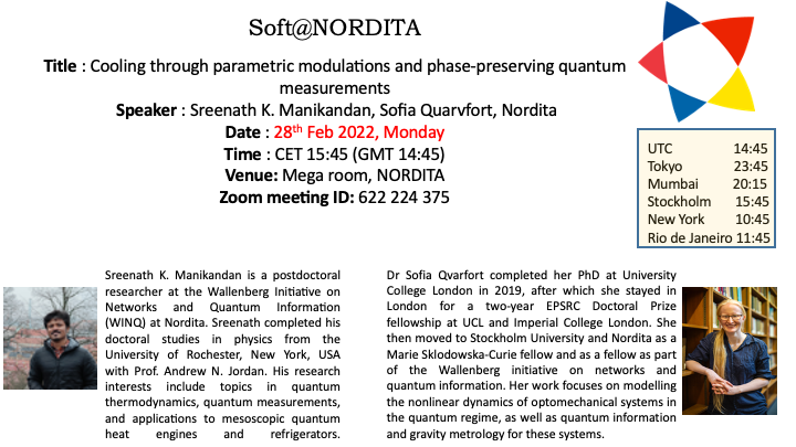 Please tune in today at CET 15:45, for the seminar by Sreekanth and Sofia on "Cooling through parametric modulations and phase-preserving quantum measurements".

Location: Mega Room, Nordita
Zoom link: stockholmuniversity.zoom.us/j/622224375